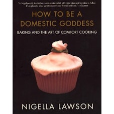 Nigella Lawson How to be a Domestic Goddess: Baking and the Art of Comfort Cooking